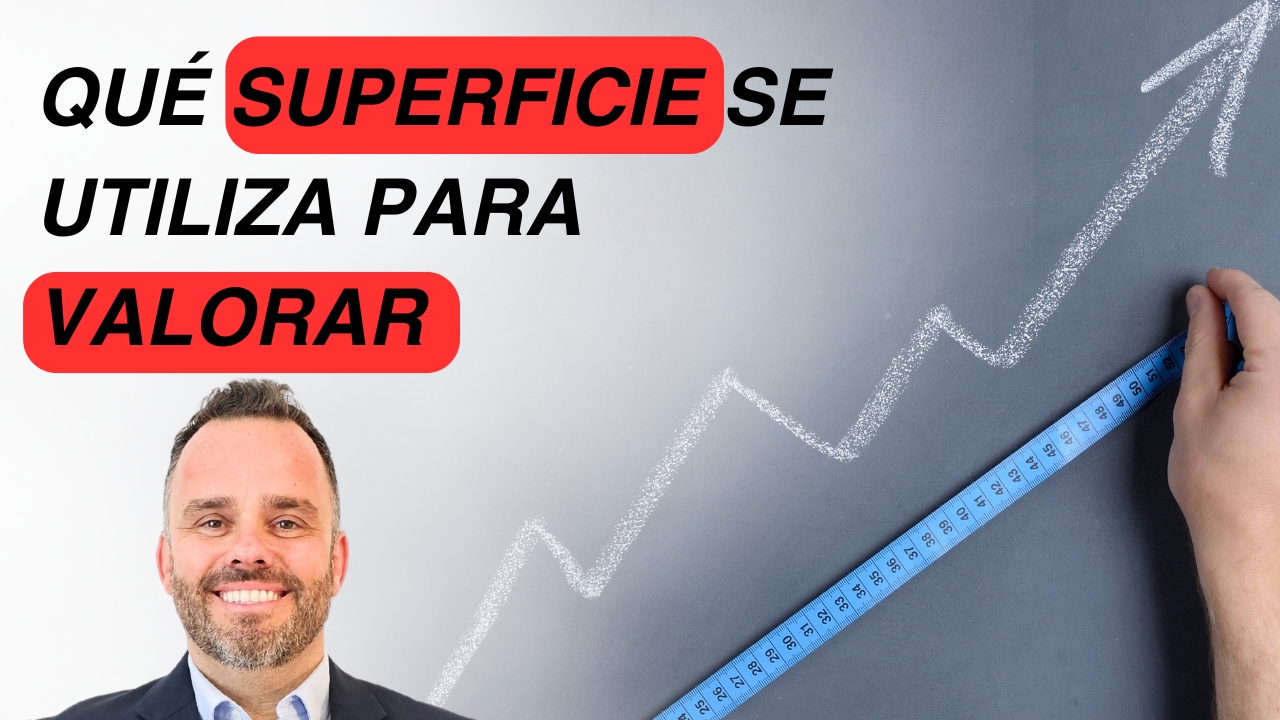 Qué superficie se utiliza para valorar un inmueble