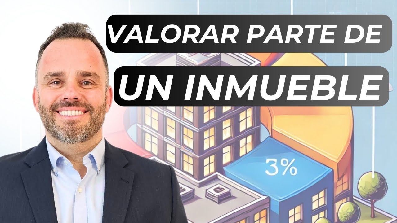 Cómo se valora la parte de un inmueble